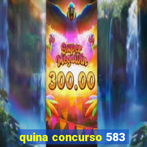 quina concurso 583